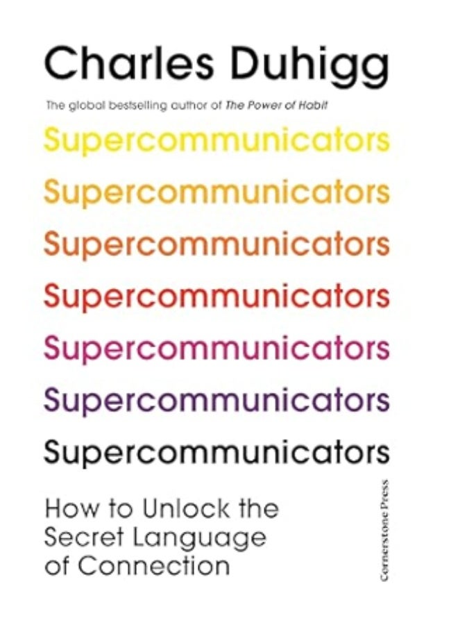 Supercommunicators: How to Unlock the Secret Language of Connection